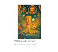 El Sueño de Navidad / The Dream on Christmas Eve: Versión Bilingüe/ Bilingual Version