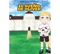 El Sueño de Oliver: Ningun sueño es demasiado grande.
