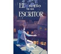 El Sueño de ser Escritor (Relatos Morales)