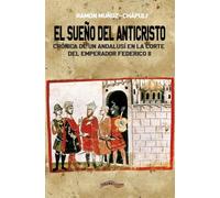 El sueño del Anticristo: Corte de un andalusí en la corte del emperador Federico II: 38 (Última Línea de Narrativa)