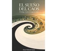 El Sueño del Caos: El testigo, el caos y el juego de existir.
