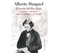 El sueño del Rey Rojo: Lecturas y relecturas sobre las palabras y el mundo (Alianza Literaria (AL))