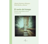 El sueño del tiempo:: Poesía venezolana actual, Volumen II
