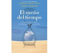 El sueño del tiempo: Un ensayo sobre las claves del envejecimiento y la longevidad (Contextos)