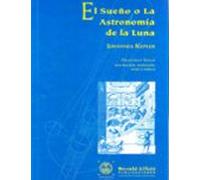 El Sueño O La Astronomia De La Luna