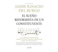 El sueño reformista de un constituyente: Ensayo político de una imaginaria reforma de la Constitución (Reflejos de Actualidad)