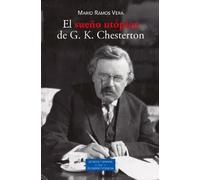 El sueño utópico de G. K. Chesterton | Mario Ramos Vera