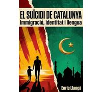 El Suïcidi de Catalunya: Immigració, identitat i llengua