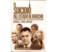 EL SUICIDIO DEL ESTADO DE DERECHO (Politica)