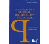 El Sujeto Activo En El Delito De Administracion Fraudulenta
