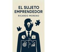 El Sujeto Emprendedor: 1 (How to Achieve Success)