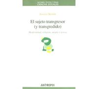 El Sujeto Transgresor (Y Transgredido): Modernidad, Religiaon, Utopaia y Terror (CIENCIAS SOCIALES)