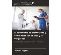 El suministro de electricidad y cómo lidiar con el asco y la vergüenza: En las clases de formación en salud y enfermería