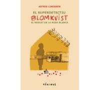 El Super Detectiu Blomkvist. El Recat De La Rosa Blanca