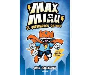 El Superhéroe Gatuno / Max Meow Book 1: Cat Crusader