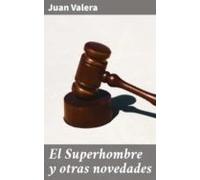 El Superhombre Y Otras Novedades (ebook)