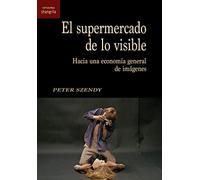 El supermercado de lo visible. Hacia una economia general de imágenes: 37 (Contracampo)