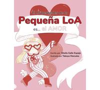 El Superpoder de la Pequeña Loa es... el Amor