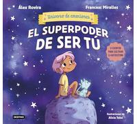 El superpoder de ser tú: 6 cuentos para cultivar la autoestima (Universo de emociones)