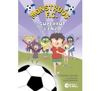 El superxut de l'Enzo. 1er títol de la col·lecció Monstruós F.C. Una aventura plena d’humor, amistat i futbol. Fomenta el companyerisme. Per a primers lectors. Lletra minúscula. +6 anys: 1