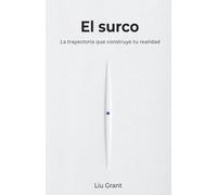 El Surco: La trayectoria que construye tu realidad (Soluciones)