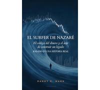 El Surfer de Nazaré: El código del dinero y el arte de construir un legado
