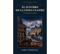 El susurro de la línea cuatro: Un misterio histórico en los Alpes