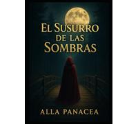 El Susurro de las Sombras: Sanaciones, Recuerdos y Misterios de las Vidas Pasadas