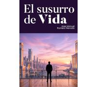 El susurro de Vida: El futuro empieza ahora (Saga El susurro de Vida)