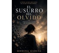 El susurro del olvido: Fragmentos para recordar que aun estamos vivos