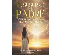 El susurro del padre: Conversaciones con el alma despierta