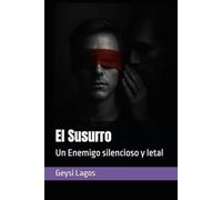 El Susurro: Un Enemigo silencioso y letal