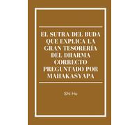 El Sutra del Buda que Explica la Gran Tesorería del Dharma Correcto Preguntado por Mahakasyapa