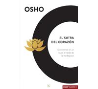 El sutra del corazón: Convertirse en un buda a través de la meditación: 5 (Osho Classics)