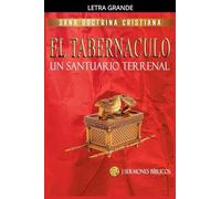 El Tabernáculo: Un santuario Terrenal: 6 (Estudiando el Tabernáculo de la Biblia)