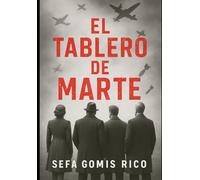 El tablero de Marte: Thriller de espionaje y conspiración en la Segunda Guerra Mundial