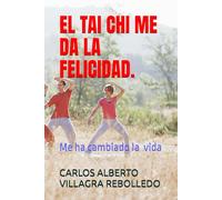 EL TAI CHI ME DA LA FELICIDAD.: Me ha cambiado mi vida