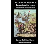 El Taíno: de adjetivo a denominación étnica