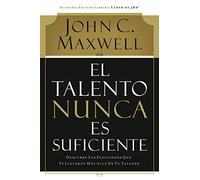 El talento nunca es suficiente: Descubre las elecciones que te llevarán más allá de tu talento