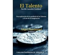 El Talento: Una explicación de la parábola de los Talentos y el uso de la Imaginación