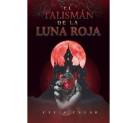 El Talismán de la Luna Roja: Fantasía Gótica