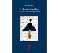 El talismán de la palabra: Tres poetas árabes contemporáneos: 234 (La balsa de la Medusa)