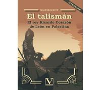 El talismán: El rey Ricardo Corazón de León en Palestina (Narrativa)