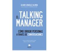 El Talking Manager: Como Dirigir Personas A Traves De Conversacio Nes