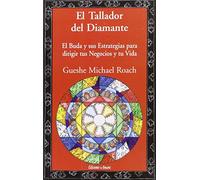 El tallador del diamante: El Buda y sus estrategias para dirigir tus negocios y tu vida