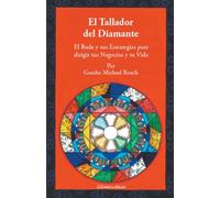 El Tallador del diamante : El buda y sus estrategias para dirigir tus negocios y tu vida (SIN COLECCION)