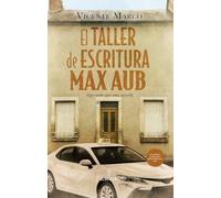 EL TALLER DE ESCRITURA MAX AUB (Novela)