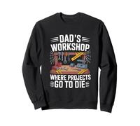 El taller de papá donde los proyectos van a morir Humor Papá El padre d Sudadera