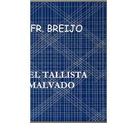 EL TALLISTA MALVADO (HISTORIA)