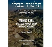 El Talmud en Hebreo y Español - Tratado Avodá Zará y Horayot: Los Dos Completos en Un Solo Tomo, Seder Nezikim, Talmud Babli (de Babilonia) Horaiot (Talmud Babli Completo, Hebreo - Español)